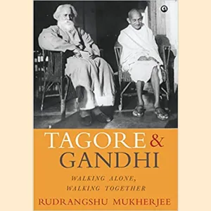 TAGORE AND GANDHI: WALKING ALONE, WALKING TOGETHER